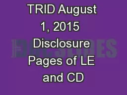 TRID August 1, 2015  Disclosure Pages of LE and CD