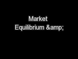 Market Equilibrium &