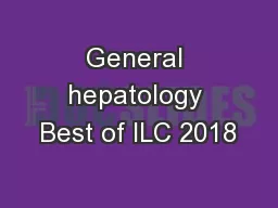 General hepatology Best of ILC 2018