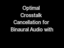 Optimal Crosstalk Cancellation for Binaural Audio with