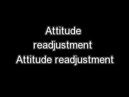 Attitude readjustment Attitude readjustment