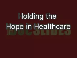 Holding the Hope in Healthcare