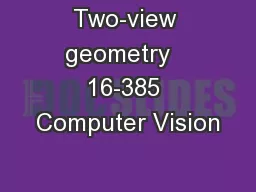 Two-view geometry   16-385 Computer Vision
