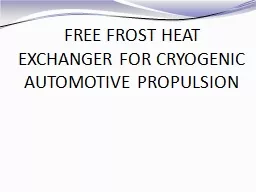FREE FROST HEAT EXCHANGER FOR CRYOGENIC AUTOMOTIVE PROPULSION