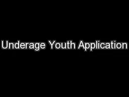 Underage Youth Application