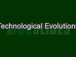 Technological Evolutions