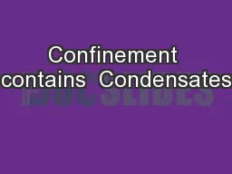 Confinement contains  Condensates