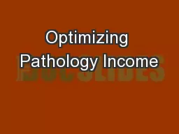 Optimizing Pathology Income