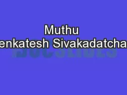 Muthu Venkatesh Sivakadatcham