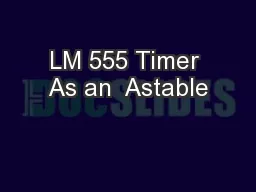 LM 555 Timer As an  Astable