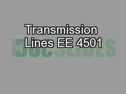 Transmission Lines EE 4501