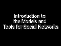 Introduction to the Models and Tools for Social Networks