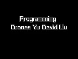 Programming Drones Yu David Liu