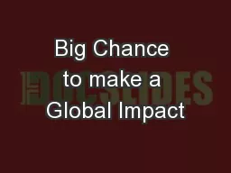 Big Chance to make a Global Impact