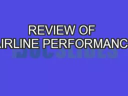 REVIEW OF AIRLINE PERFORMANCE