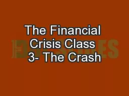 The Financial Crisis Class 3- The Crash