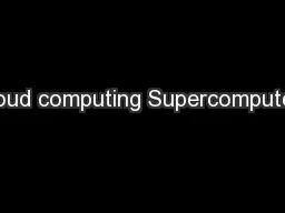 Cloud computing Supercomputers