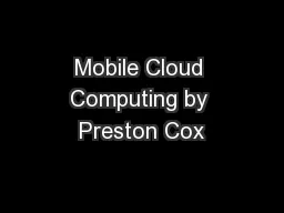 Mobile Cloud Computing by Preston Cox