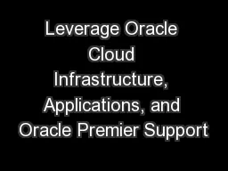 Leverage Oracle Cloud Infrastructure, Applications, and Oracle Premier Support