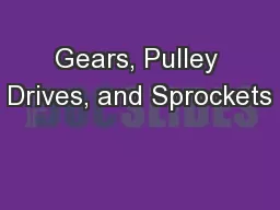 Gears, Pulley Drives, and Sprockets
