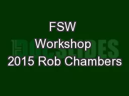 FSW Workshop 2015 Rob Chambers
