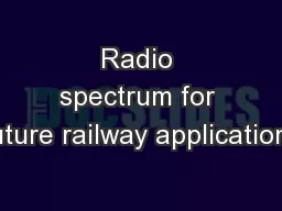 Radio spectrum for future railway applications