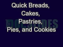 Quick Breads, Cakes, Pastries, Pies, and Cookies