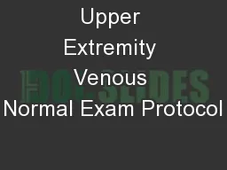Upper Extremity Venous Normal Exam Protocol