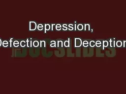 Depression, Defection and Deception!