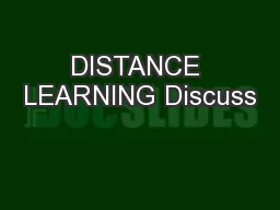 DISTANCE LEARNING Discuss