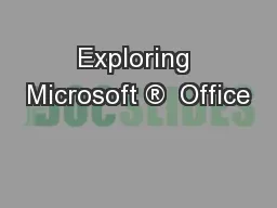 Exploring Microsoft ®  Office