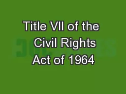 Title VII of the   Civil Rights Act of 1964