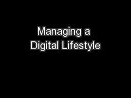 Managing a Digital Lifestyle