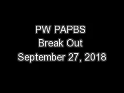 PW PAPBS Break Out September 27, 2018