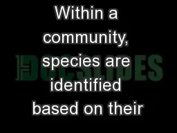 Communities  Within a community, species are identified based on their