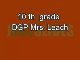 10 th  grade DGP Mrs. Leach