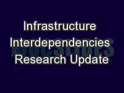 Infrastructure Interdependencies Research Update