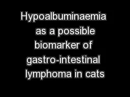 Hypoalbuminaemia  as a possible biomarker of gastro-intestinal lymphoma in cats