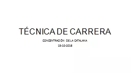 TÉCNICA DE CARRERA CONCENTRACIÓN DE LA CATALANA