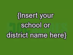 {Insert your school or district name here}