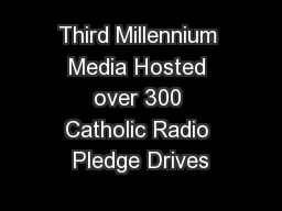 Third Millennium Media Hosted over 300 Catholic Radio Pledge Drives