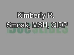 Kimberly R. Smoak, MSH, QIDP