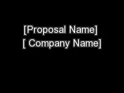 [Proposal Name] [ Company Name]