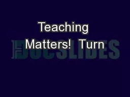 Teaching Matters!  Turn