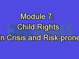 Module 7:  Child Rights in Crisis and Risk-prone