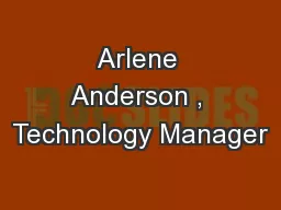 Arlene Anderson , Technology Manager