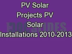 PV Solar Projects PV Solar Installations 2010-2013