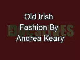 Old Irish Fashion By Andrea Keary