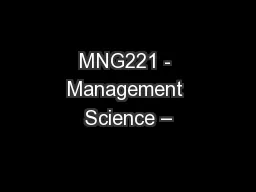 MNG221 - Management Science –