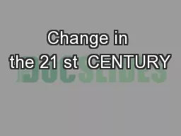 Change in the 21 st  CENTURY